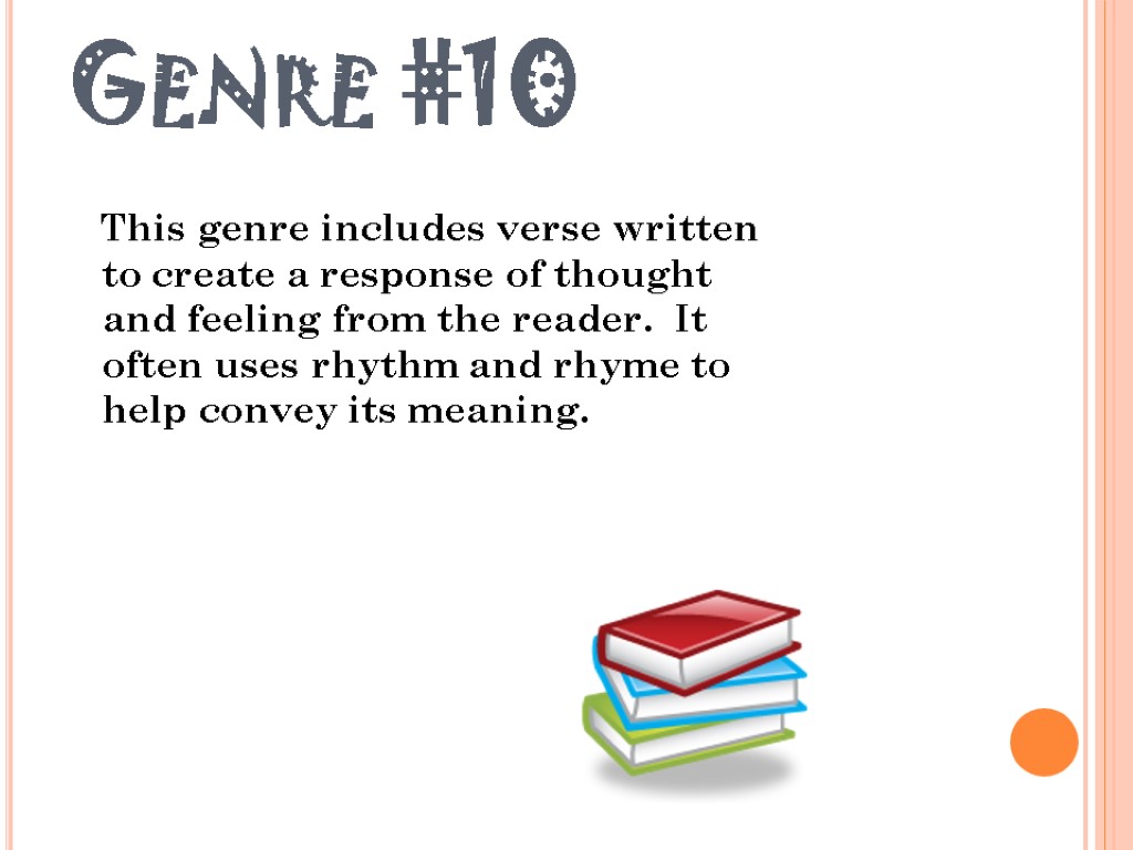 Genre #10 This genre includes verse written to create a response of thought and
